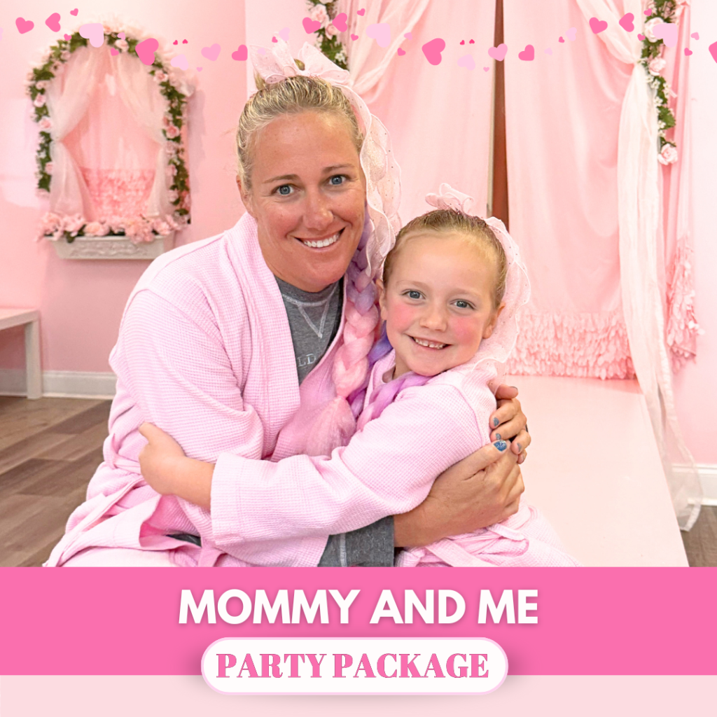 Mommy and Me, a Little Princess Spa® Party Package