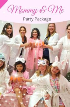Mommy and me is a new party package at Little Princess Spa